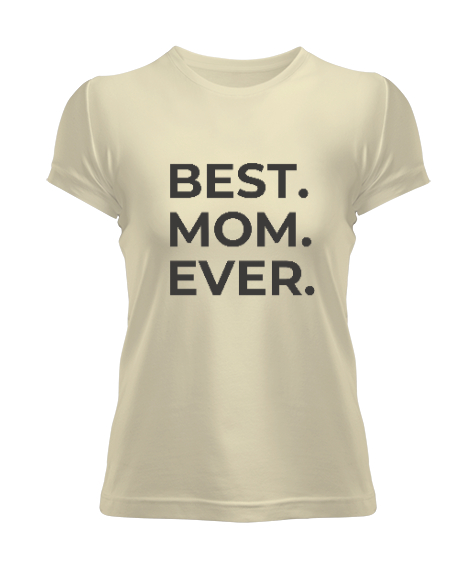 Tisho - En İyi Anne Best Mom Ever Özel Tasarım Krem Kadın Tişört