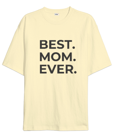 Tisho - En İyi Anne Best Mom Ever Özel Tasarım Krem Oversize Unisex Tişört