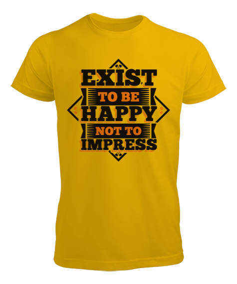 Tisho - EXIST TO BE HAPPY NOT TO IMPRESS Sarı Erkek Tişört