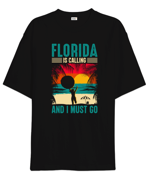 Tisho - Florida ariyor ve gitmeliyim Oversize Unisex Tişört