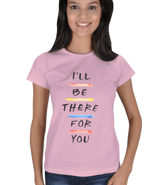 Tisho - Friends / Be There For You Kadın Tişört