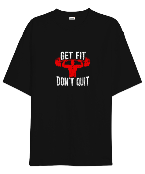 Tisho - Get Fit Do Not Quit Tasarım Baskılı Siyah Oversize Unisex Tişört