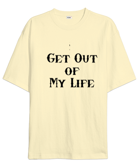 Tisho - Get Out of My Life Yazılı Oversize Unisex Tişört