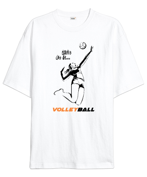 Tisho - Girls Do It - Volleyball - Voleybol Beyaz Oversize Unisex Tişört