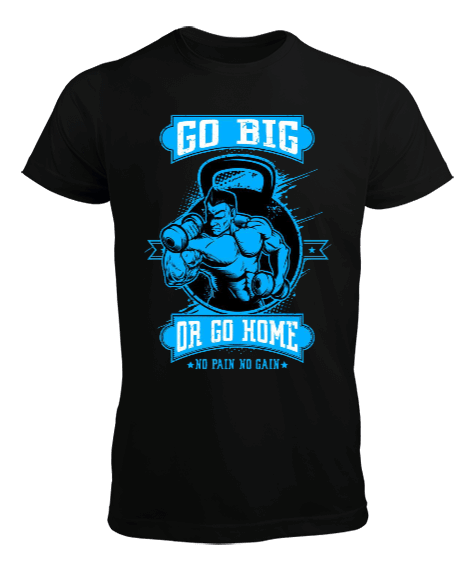 Tisho - GO BIG OR GO HOME Vücut Geliştirme GYM Bodybuilding Fitness Baskılı Erkek Tişört