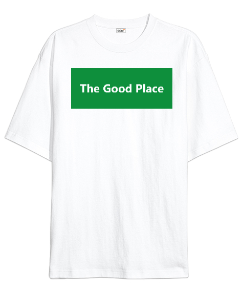 Tisho - Good Place Beyaz Oversize Unisex Tişört