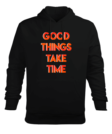 Tisho - GOOD THINGS TAKE TIME Erkek Kapüşonlu Hoodie Sweatshirt