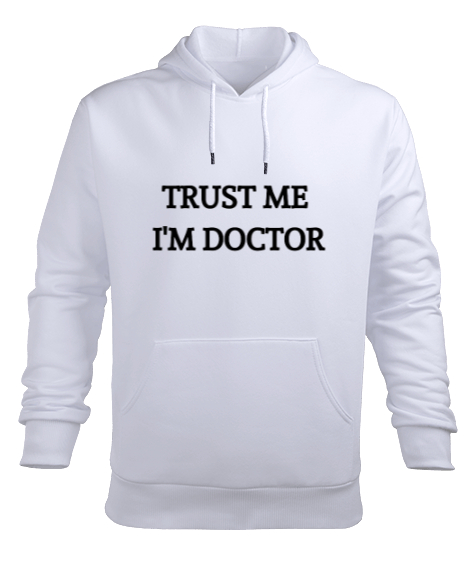 Tisho - Güven Bana Ben Doktorum Doktor ve Sağlık Çalışanı Hediyesi Beyaz Erkek Kapüşonlu Hoodie Sweatshirt