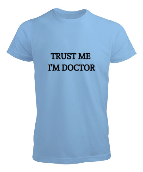 Tisho - Güven Bana Ben Doktorum Doktor ve Sağlık Çalışanı Hediyesi Buz Mavisi Erkek Tişört