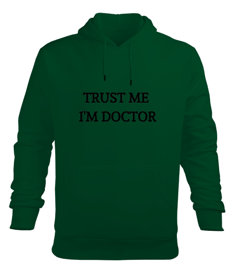 Tisho - Güven Bana Ben Doktorum Doktor ve Sağlık Çalışanı Hediyesi Çimen Yeşili Erkek Kapüşonlu Hoodie Sweatshirt