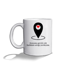 Güzel sözlü,konum işareti ve kalp baskılı Beyaz Kupa Bardak - Tisho