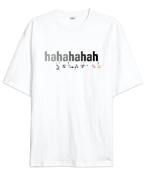 Tisho - hahahahah - Kahkaha Değerleri- Beyaz Oversize Unisex Tişört