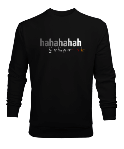 Tisho - hahahahah - Kahkaha Değerleri- Siyah Erkek Sweatshirt