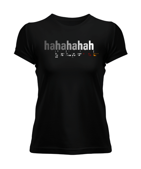 Tisho - hahahahah - Kahkaha Değerleri- Siyah Kadın Tişört