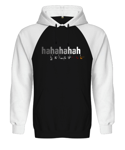 Tisho - hahahahah - Kahkaha Değerleri- Siyah/Beyaz Orjinal Reglan Hoodie Unisex Sweatshirt