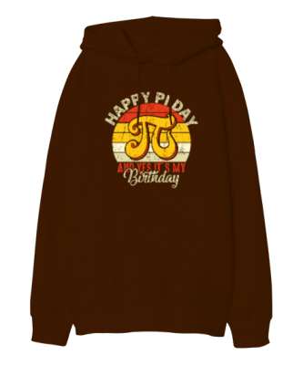 HappyPi Day Kahverengi Oversize Unisex Kapüşonlu Sweatshirt - Tisho