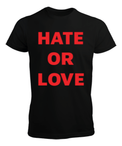 hate or love Erkek Tişört - Thumbnail