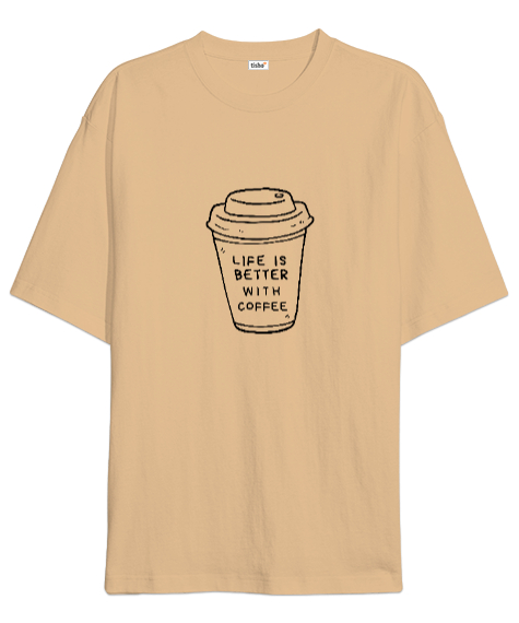 Tisho - Hayat Kahve ile Daha Güzel Kahve Sevenler Özel Tasarım Camel Oversize Unisex Tişört