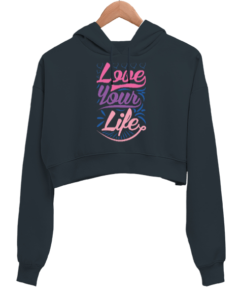 Tisho - Hayatını Sev, Love Your Life, Motivational Füme Kadın Crop Hoodie Kapüşonlu Sweatshirt