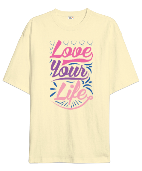 Tisho - Hayatını Sev, Love Your Life, Motivational Krem Oversize Unisex Tişört