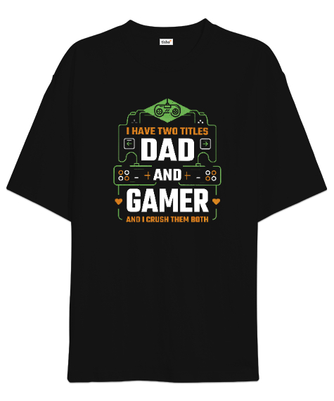 Tisho - Hem Baba Hem Oyuncu - Dad And Gamer Siyah Oversize Unisex Tişört