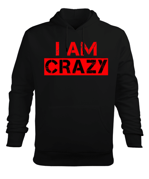 Tisho - I am CRAZY Erkek Kapüşonlu Hoodie Sweatshirt