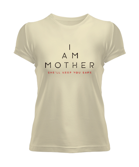 Tisho - I Am Mother - Ben Anneyim - Seni Güvende Tutacak Krem Kadın Tişört