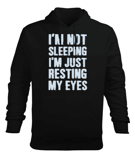 Tisho - I am not sleeping just resting my eyes Erkek Kapüşonlu Hoodie Sweatshirt