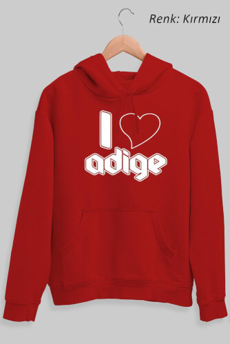 I Love Adige Unisex Kapüşonlu Sweatshirt - Tisho