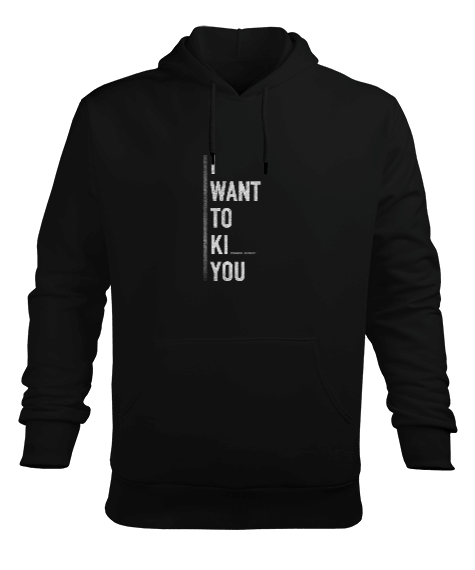 Tisho - I want to kı you Erkek Kapüşonlu Hoodie Sweatshirt