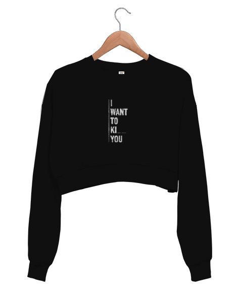 Tisho - I want to kı you Kadın Crop Sweatshirt