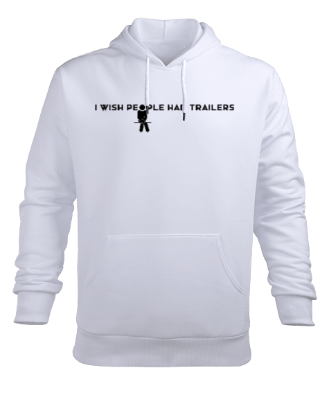Tisho - I wish people had trailers Sweatshirt Erkek Kapüşonlu Hoodie Sweatshirt