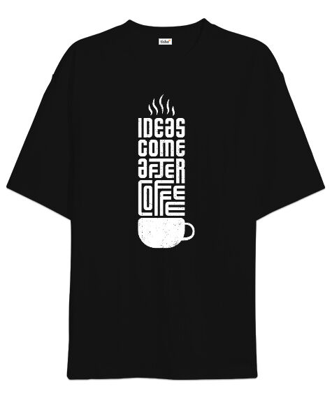 Tisho - Ideas And Coffee Siyah Oversize Unisex Tişört