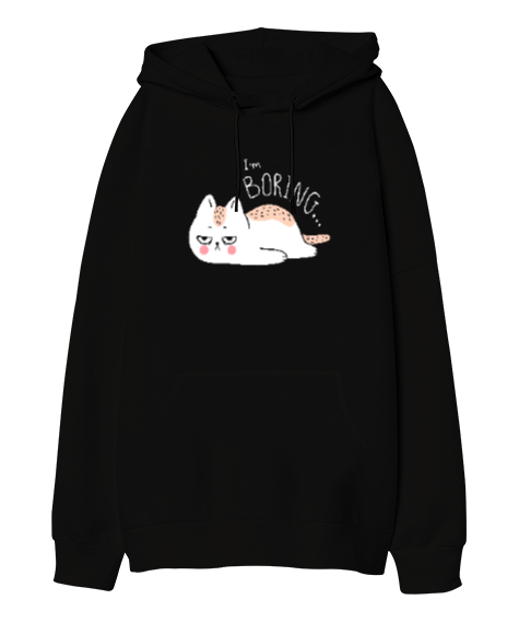 Tisho - Im Boring - Sıkıcı -Kedi Siyah Oversize Unisex Kapüşonlu Sweatshirt