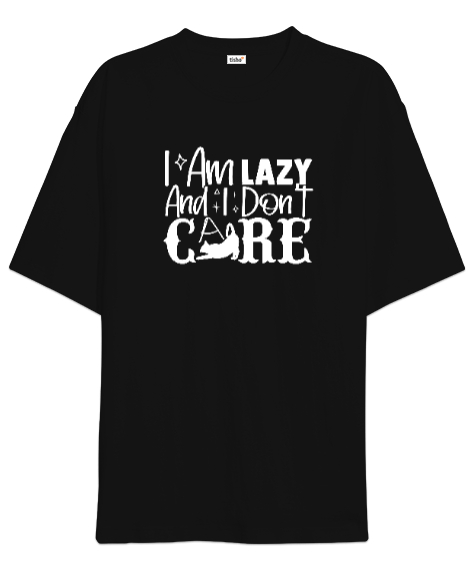 Tisho - Im Lazy I Dont Care - Umrumda Değil Siyah Oversize Unisex Tişört