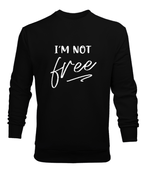 Tisho - Im Not free Siyah Erkek Sweatshirt