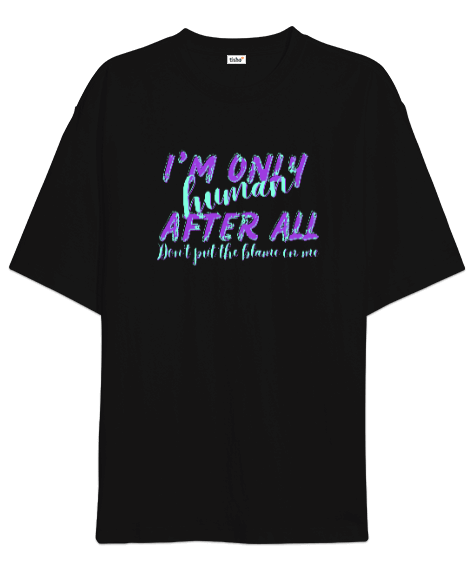 Tisho - Im Only Human After All RagnBone Man Oversize Unisex Tişört