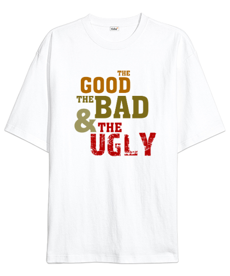 Tisho - İyi kötü Çirkin - The Good The Bad The Ugly Beyaz Oversize Unisex Tişört
