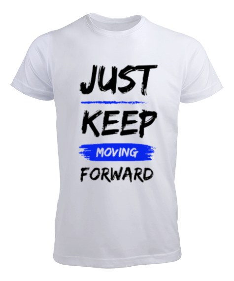 Tisho - Just Keep Moving Forward Erkek Beyaz Erkek Tişört