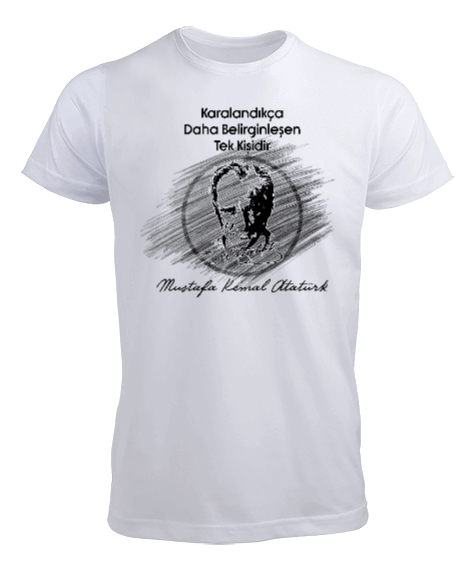 Tisho - Karaladıkça Belirginleşen Tek Kişidir Mustafa Kemal Atatürk Erkek Tişört Beyaz Erkek Tişört