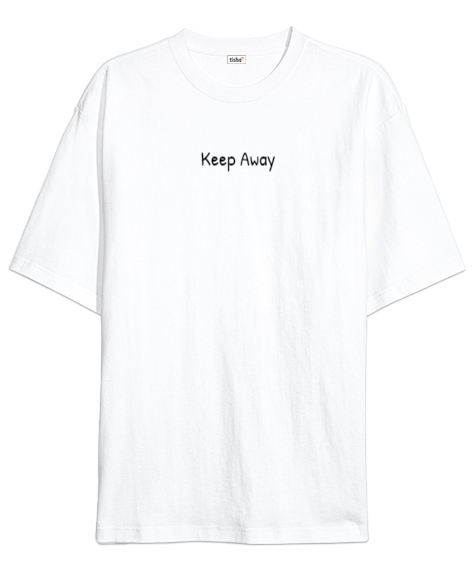Tisho - Keep Away Beyaz Oversize Unisex Tişört