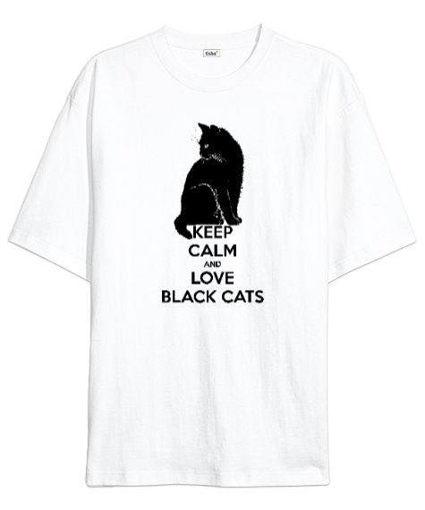 Tisho - Keep Calm And Love Black Cat Beyaz Oversize Unisex Tişört