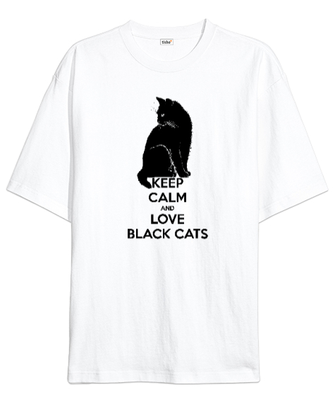 Tisho - Keep Calm And Love Black Cat Beyaz Oversize Unisex Tişört