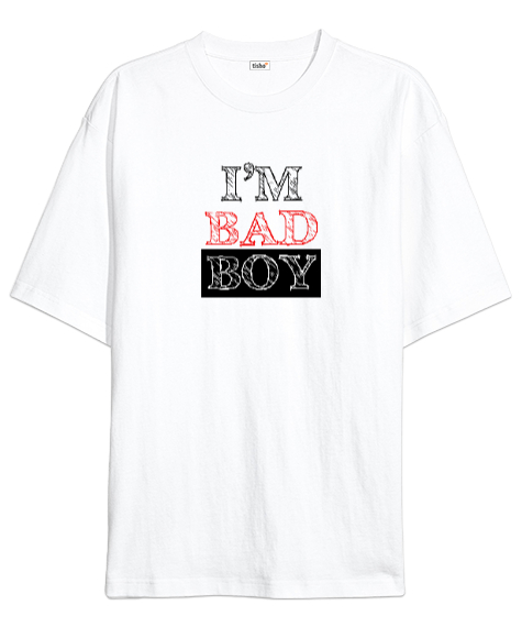 Tisho - Kötü Çocuk - Im Bad Boy Beyaz Oversize Unisex Tişört