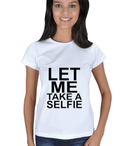 Tisho - Let me take a selfie Kadın Tişört