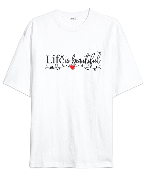 Tisho - Life Is Beautiful - Hayat Güzeldir Beyaz Oversize Unisex Tişört