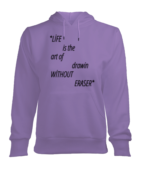 Tisho - Life is the art of drawing without eraser kadın hoodıe sweatshirt Kadın Kapşonlu Hoodie Sweatshirt