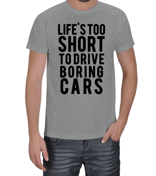 Tisho - Life is too short to drive boring cars Erkek Tişört