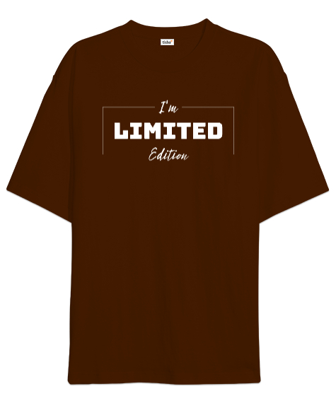Tisho - Limited Edition - Sınırlı Sayıda Üretildim Kahverengi Oversize Unisex Tişört