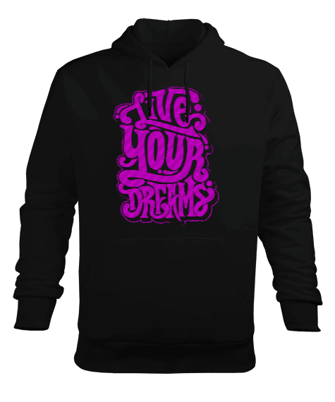 Tisho - Live Your Dreams Erkek Kapüşonlu Hoodie Sweatshirt